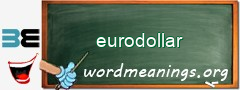 WordMeaning blackboard for eurodollar
